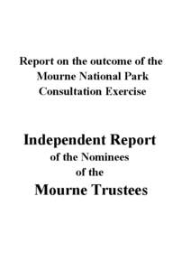 Report on the outcome of the Mourne National Park Consultation Exercise Independent Report of the Nominees