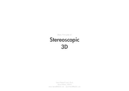 Basic Principles of  Stereoscopic 3D  Simon Reeve & Jason Flock