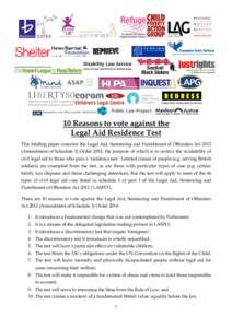 10 Reasons to vote against the Legal Aid Residence Test This briefing paper concerns the Legal Aid, Sentencing and Punishment of Offenders Act[removed]Amendment of Schedule 1) Order 2014, the purpose of which is to restric