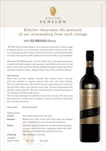 Echelon showcases the pinnacle of our winemaking from each vintage 2010 ECHELON Shiraz The 2008 limited release Echelon wines represent the pinnacle of each vintage  at Kingston Estate, one of Australia’s renowned fami