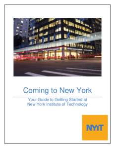 Coming to New York Your Guide to Getting Started at New York Institute of Technology Table of Contents Welcome To NYIT! ...................................................................................................