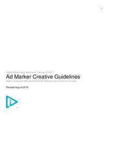 1  Digital Advertising Alliance of Canada (DAAC) Ad Marker Creative Guidelines How Companies Should Use the Ad Choices Icon & Text in Canada