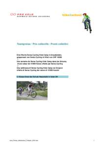 Teampreise / Prix collectifs / Premi collettivi  Eine Woche Swiss Cycling Kids Camp in Graubünden, gesponsert von Swiss Cycling im Wert von CHFUne semaine de Swiss Cycling Kids Camp dans les Grisons,