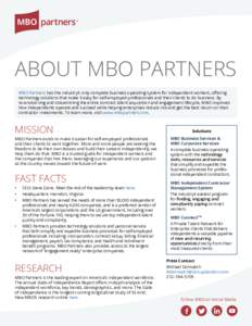 ABOUT MBO PARTNERS MBO Partners has the industry’s only complete business operating system for independent workers, offering technology solutions that make it easy for self-employed professionals and their clients to d