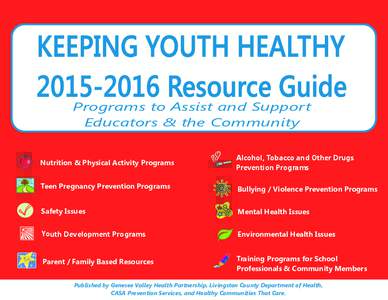 Programs to Assist and Support Educators & the Community Nutrition & Physical Activity Programs Alcohol, Tobacco and Other Drugs Prevention Programs