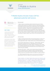 CASE STUDY  T-Mobile in Austria Industry: Telecommunications  T-Mobile Austria chooses Voxeo CXP for