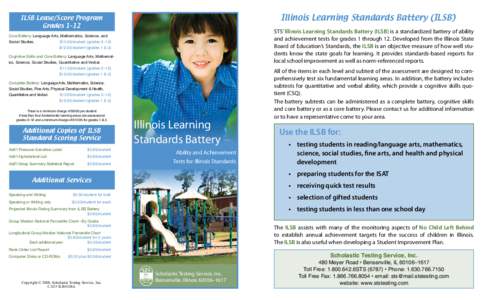 Illinois Learning Standards Battery (ILSB)  ILSB Lease/Score Program Grades 1–12  STS’ Illinois Learning Standards Battery (ILSB) is a standardized battery of ability