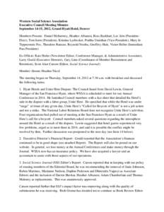 Western Social Science Association Executive Council Meeting Minutes September 14-15, 2012, Grand Hyatt Hotel, Denver Members Present: Daniel McInerney, Heather Albanesi, Ross Burkhart, Les Alm (PresidentElect), Tom Iser