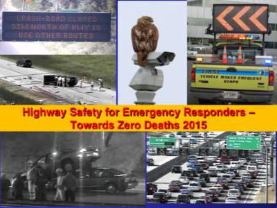 Highway Safety for Emergency Responders – Towards Zero Deaths 2015 Fire Marshal’s webpage for Youtube link Or Google: ‘MN Scenesafe”