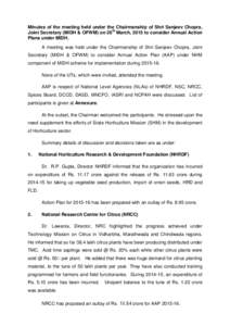 Minutes of the meeting held under the Chairmanship of Shri Sanjeev Chopra, Joint Secretary (MIDH & OFWM) on 26th March, 2015 to consider Annual Action Plans under MIDH. A meeting was held under the Chairmanship of Shri S