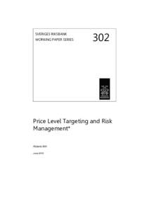 SVERIGES RIKSBANK WORKING PAPER SERIES 302  Price Level Targeting and Risk