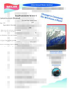 April 4, 2014  32nd Annual Water Seminar Southwestern Water Conservation District DoubleTree Hotel, Durango, CO