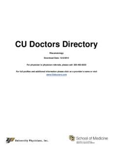 CU Doctors Directory Rheumatology Download Date: [removed]For physician to physician referrals, please call: [removed]For full profiles and additional information please click on a provider’s name or visit www.CUd