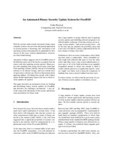 An Automated Binary Security Update System for FreeBSD Colin Percival Computing Lab, Oxford University [removed]  Abstract