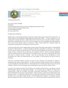 15 de diciembre de 2017 Hon. Carlos ‘Johnny’ Méndez Presidente Comisión Especial para la Reconstrucción y Reorganización de Puerto Rico Tras el paso de los huracanes María e Irma Cámara de Representantes