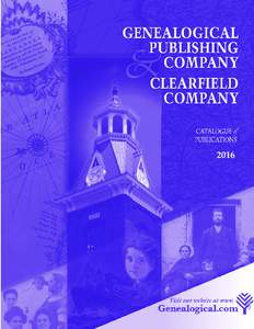 2016  GenealoGical PublisHinG comPany & clearfield comPany 2016 catalogue  “best of the best”