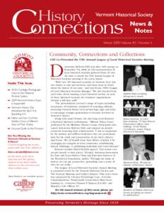 Winter[removed]Volume #3 / Number 2  Community, Connections and Collections VHS Co-Presented the 55th Annual League of Local Historical Societies Meeting  Inside This Issue