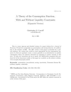 NBER Final Draft  A Theory of the Consumption Function, With and Without Liquidity Constraints (Expanded Version) Christopher D. Carroll†