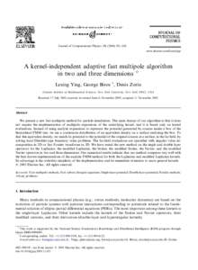 Journal of Computational Physics–626 www.elsevier.com/locate/jcp A kernel-independent adaptive fast multipole algorithm in two and three dimensions q Lexing Ying, George Biros *, Denis Zorin
