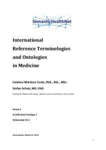 International Reference Terminologies and Ontologies in Medicine Catalina Martinez Costa, PhD., BSc., MSc. Stefan Schulz, MD, PhD