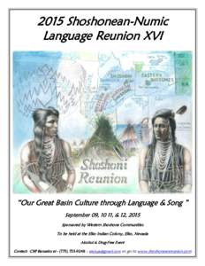 2015 Shoshonean-Numic Language Reunion XVI “Our Great Basin Culture through Language & Song ” September 09, 10 11, & 12, 2015 Sponsored by Western Shoshone Communities