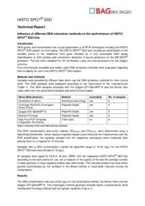 HISTO SPOT® SSO Technical Report Influence of different DNA extraction methods on the performance of HISTO SPOT® SSO kits Introduction DNA quality and concentration are crucial parameters in all PCR techniques includin