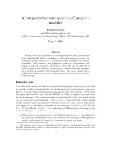A category-theoretic account of program modules Eugenio Moggi∗ [removed] LFCS, University of Edinburgh, EH9 3JZ Edinburgh, UK May 31, 1994