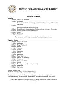 CENTER FOR AMERICAN ARCHEOLOGY  Tentative Schedule Monday 7:00 am Depart for breakfast 7:30 am Breakfast