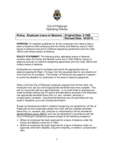 City of Pittsburgh Operating Policies Policy: Employee Leave of Absence Original Date: Revised Date: 