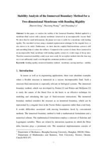 Stability Analysis of the Immersed Boundary Method for a Two-dimensional Membrane with Bending Rigidity Zhaoxin Gong 1 , Huaxiong Huang1,2 and Chuanjing Lu1 Abstract: In this paper, we analyse the stablity of the Immerse