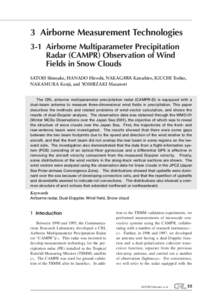 3 Airborne Measurement Technologies 3-1 Airborne Multiparameter Precipitation Radar (CAMPR) Observation of Wind Fields in Snow Clouds SATOH Shinsuke, HANADO Hiroshi, NAKAGAWA Katsuhiro, IGUCHI Toshio, NAKAMURA Kenji, and