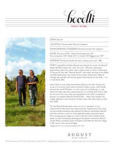 Estate: Bocelli Location: Tuscany, Italy. (Town of Lajatico). Environmental standard: Hand-harvested. No irrigation. Wines: Prosecco DOC - Extra Dry, Sangiovese IGT, Terre di Sandro IGT, Alcide IGT, In Canto IGT, Poggion