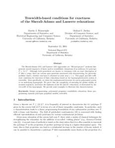 Treewidth-based conditions for exactness of the Sherali-Adams and Lasserre relaxations Martin J. Wainwright Departments of Statistics, and Electrical Engineering and Computer Science University of California, Berkeley