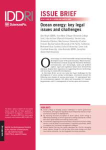 ISSUE BRIEF N°04/15 JUNE 2015 | OCEANS AND COASTAL ZONES Ocean energy: key legal issues and challenges Glen Wright (IDDRI), Anne Marie O’Hagan (University College