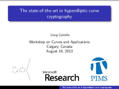 The state-of-the-art in hyperelliptic curve cryptography Craig Costello  Workshop on Curves and Applications