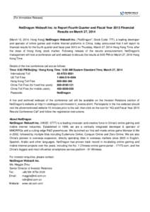 [For Immediate Release]  NetDragon Websoft Inc. to Report Fourth Quarter and Fiscal Year 2013 Financial Results on March 27, 2014 [March 12, 2014, Hong Kong] NetDragon Websoft Inc. (“NetDragon”; Stock Code: 777), a l
