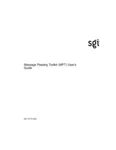 Message Passing Toolkit (MPT) User’s Guide 007–3773–003  CONTRIBUTORS