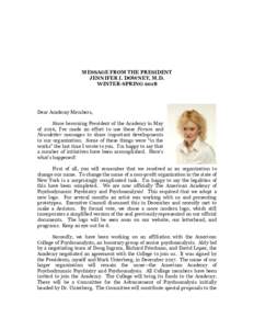 MESSAGE FROM THE PRESIDENT JENNIFER I. DOWNEY, M.D. WINTER-SPRING 2018 Dear Academy Members, Since becoming President of the Academy in May