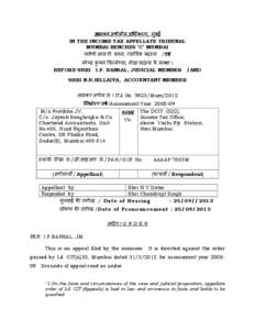 आयकर अपील	य अ धकरण, अ धकरण मंुबई IN THE INCOME TAX APPELLATE TRIBUNAL MUMBAI BENCHES ‘C’ MUMBAI