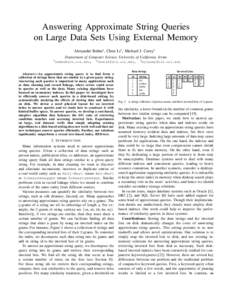 Answering Approximate String Queries on Large Data Sets Using External Memory Alexander Behm1, Chen Li2 , Michael J. Carey3 Deptarment of Computer Science, University of California, Irvine 1