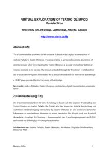 VIRTUAL EXPLORATION OF TEATRO OLIMPICO Daniela Sirbu University of Lethbridge, Lethbridge, Alberta, Canada http://www.uleth.ca/ffa  Abstract (EN)