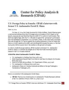 _____________________________________________________________________________  U.S. Foreign Policy in Somalia: CfPAR’s Interview with former U.S. Ambassador David H. Shinn June 22, 2014 On June 3rd, 2014, the Under Sec