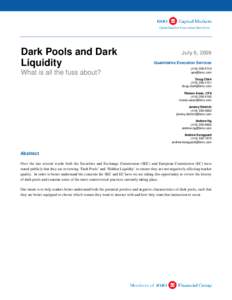 Dark Pools and Dark Liquidity What is all the fuss about? July 6, 2009 Quantitative Execution Services