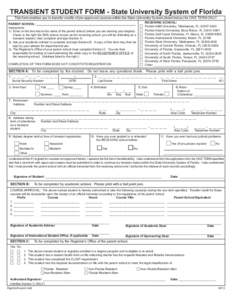 TRANSIENT STUDENT FORM - State University System of Florida This form enables you to transfer credits of pre-approved courses within the State University System (listed below) for ONE TERM ONLY. RECEIVING SCHOOL: Florida