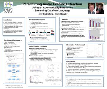 Parallelizing Audio Feature Extraction Using an Automatically-Partitioned Streaming Dataflow Language Eric Battenberg, Mark Murphy Introduction