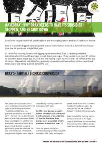 july 201 6  #Axedrax : Why Drax needs to have its subsidies stopped, and be shut down Drax is the largest coal-fired power station and the single greatest emitter of carbon in the UK. Now it is also the biggest bio