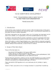 NCVO WORKFORCE DEVELOPMENT ‘TUPE’: TRANSFERRING EMPLOYMENT RIGHTS TO AND FROM YOUR ORGANISATION Revised January[removed]Introduction