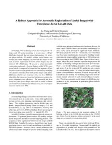 A Robust Approach for Automatic Registration of Aerial Images with Untextured Aerial LiDAR Data Lu Wang and Ulrich Neumann Computer Graphics and Immersive Technologies Laboratory University of Southern California {luwang