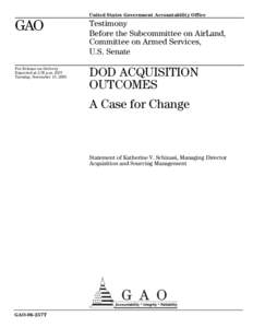GAO-06-257T DOD Acquisition Outcomes: A Case for Change