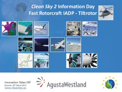 Clean Sky 2 Information Day Fast Rotorcraft IADP - Tiltrotor Innovation Takes Off Brussels, 28th March 2014